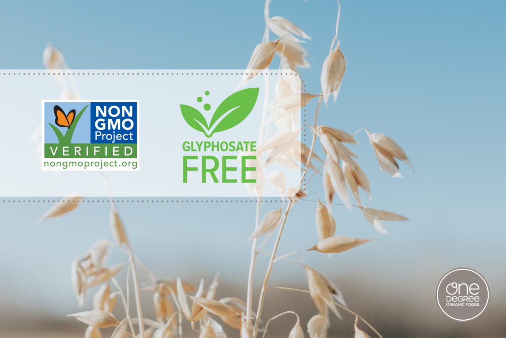 One Degree Organics sprouted oats are Non-GMO Project Verified and glyphosate free