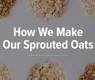 How We Make Our Sprouted Oats