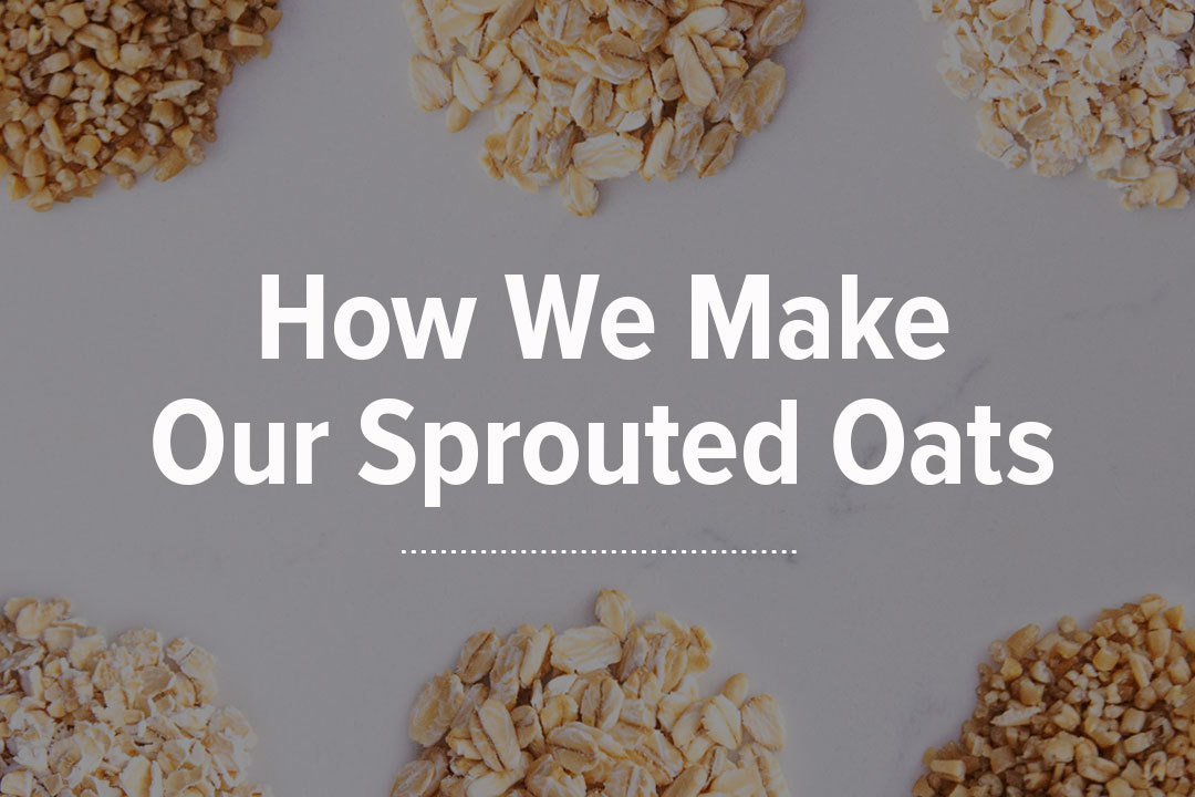 How We Make Our Sprouted Oats